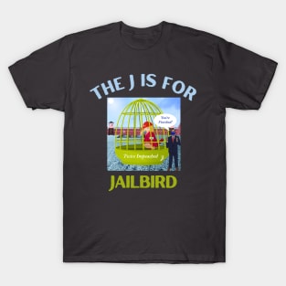 Donald J Trump Jailbird Adam Schiff Impeachment T-Shirt